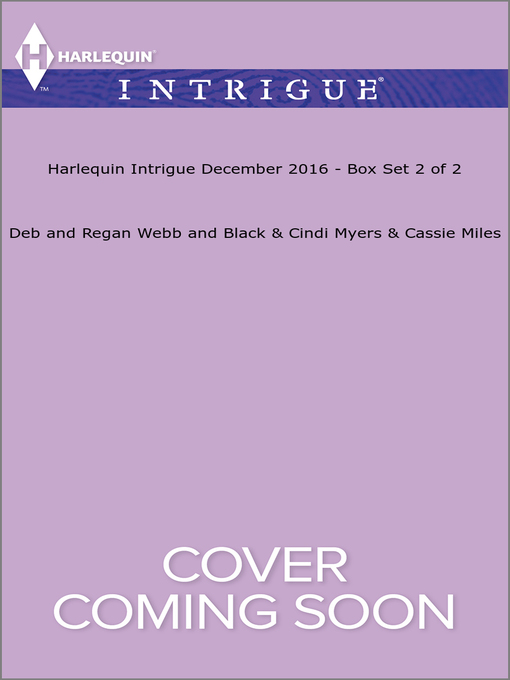 Title details for Harlequin Intrigue December 2016, Box Set 2 of 2 by Debra Webb - Available